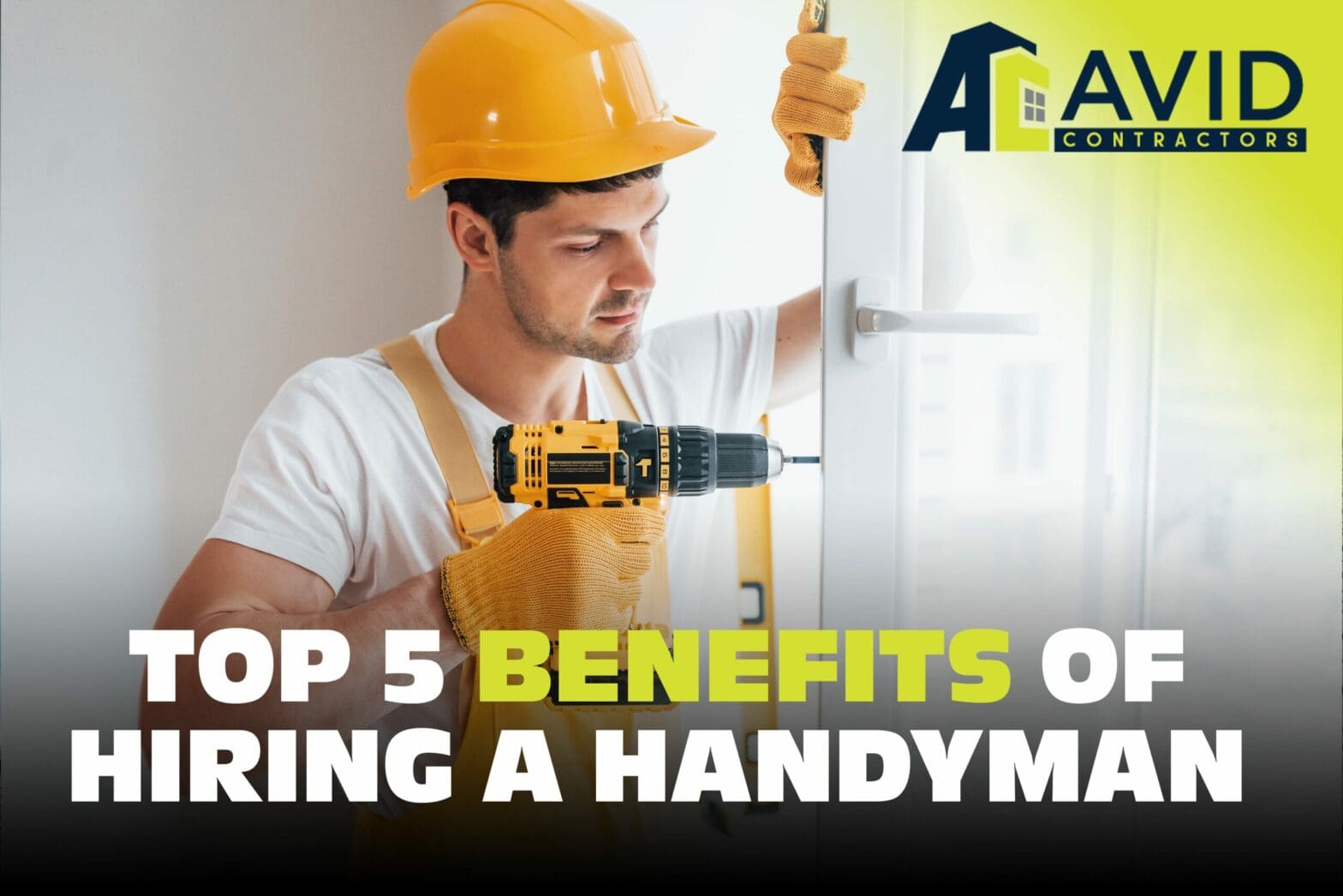 Top 5 benefits of Hiring a Handyman