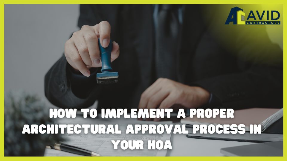 How to Implement a Proper Architectural Approval Process in Your HOA